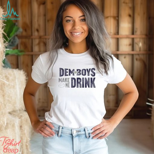 Dallas Football Dem Boys Make Me Drink Funny Long Sleeve Tshirt
