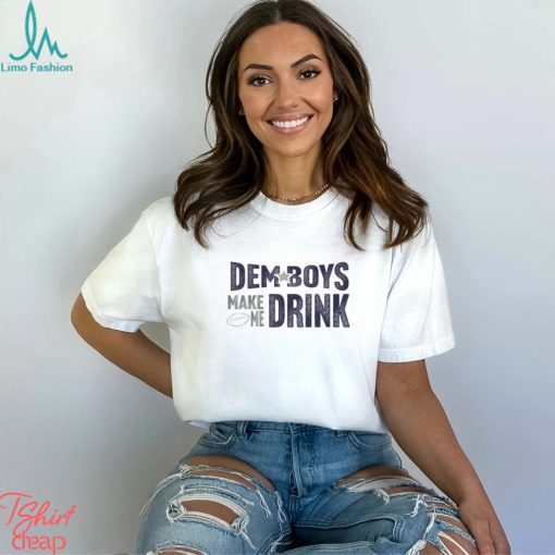 Dallas Football Dem Boys Make Me Drink Funny Long Sleeve Tshirt