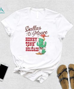 Dallas Moore Cowboy Christmas Honky Tonk Holidaze Shirt