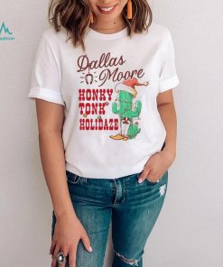 Dallas Moore Cowboy Christmas Honky Tonk Holidaze Shirt