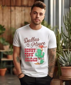 Dallas Moore Cowboy Christmas Honky Tonk Holidaze Shirt