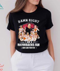 Damn Right I Am A Arkansas Men’s Basketball Fan Now And Forever 2023 Shirt