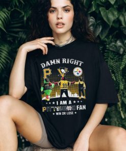 Damn Right I Am An Pittsburgh Fan Win Or Lose T Shirt