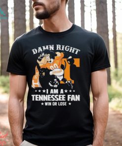 Damn Right I am a Tennessee Mascot Fan Win or Lose 2024 Shirt