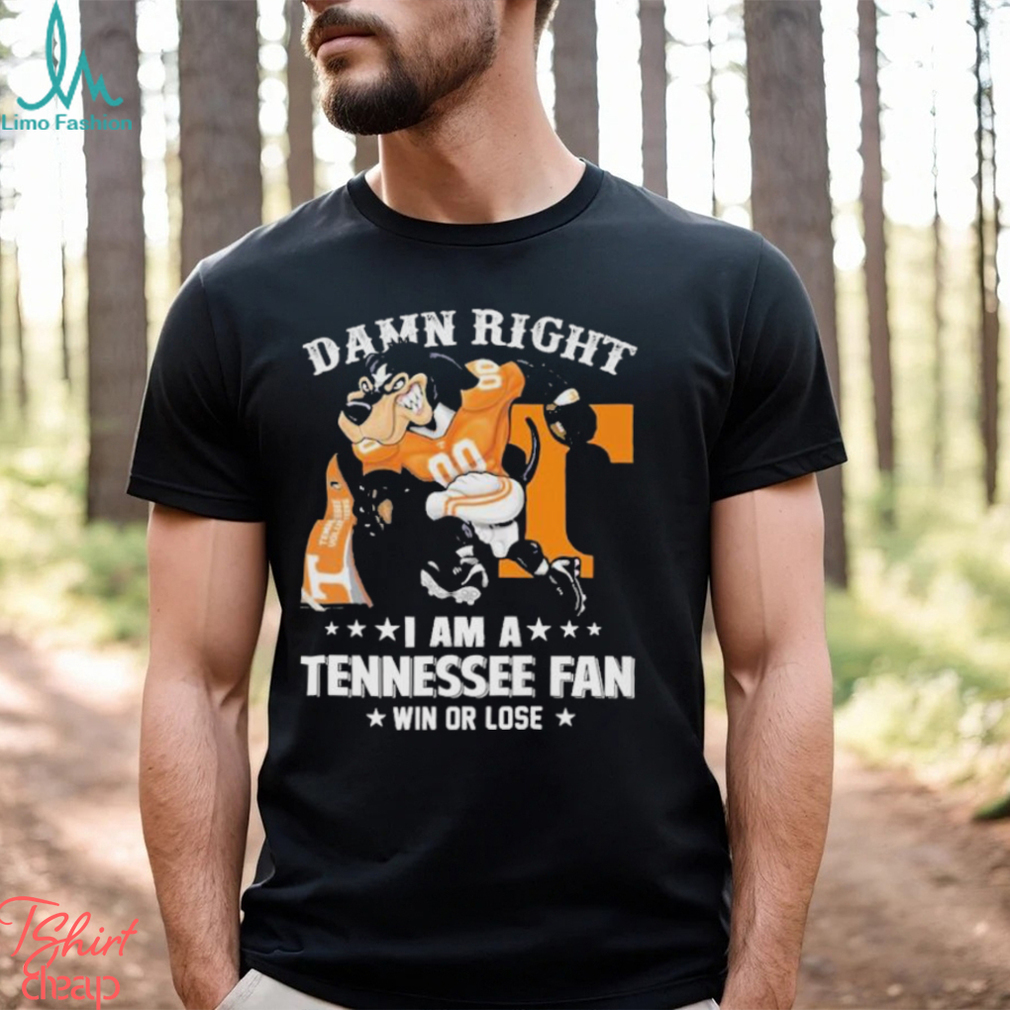 Damn Right I am a Tennessee Mascot Fan Win or Lose 2024 Shirt Damn Right I am a Tennessee Mascot Fan Win or Lose 2024 Shirt