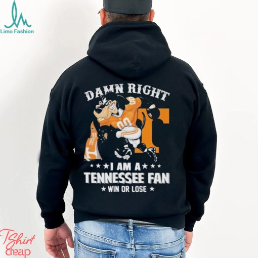 Damn Right I am a Tennessee Mascot Fan Win or Lose 2024 Shirt