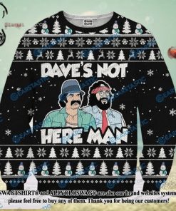 Daves Not Here Man Cheech And Chong Ugly Wool Sweater