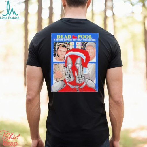 Dead Pool A Heroic Comedy Without The Heros Home Alone T Shirt