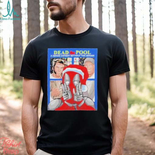 Dead Pool A Heroic Comedy Without The Heros Home Alone T Shirt