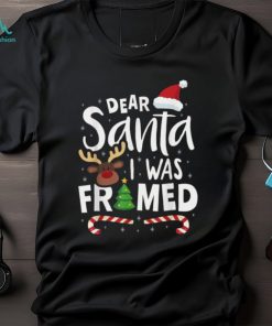 Dear Santa I Was Framed Christmas Stocking Stuffer Gift T Shirts