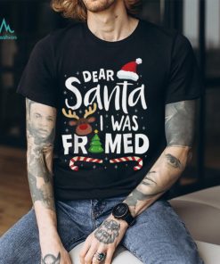 Dear Santa I Was Framed Christmas Stocking Stuffer Gift T Shirts