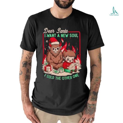 Demon Dear Santa I want a new soul I sold the other one shirt