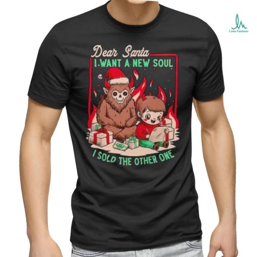 Demon Dear Santa I want a new soul I sold the other one shirt