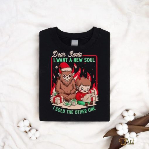 Demon Dear Santa I want a new soul I sold the other one shirt