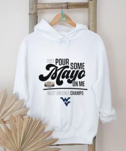 Design 2023 Pour Some Mayo Bowl On Me West Virginia Champions Shirt, hoodie, sweater, long sleeve and tank top Design 2023 Pour Some Mayo Bowl On Me West Virginia Champions Shirt