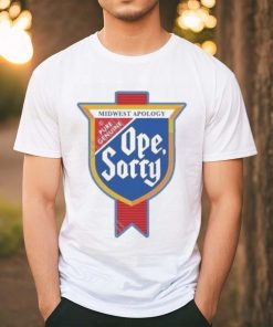 Design Midwest Apology Pure Genuine Ope Sorry Shirt