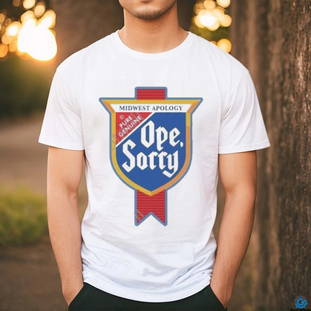 Design Midwest Apology Pure Genuine Ope Sorry Shirt Design Midwest Apology Pure Genuine Ope Sorry Shirt