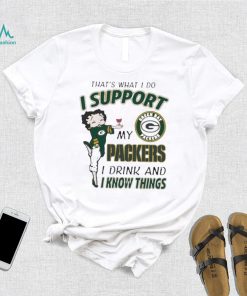 Design That’s What I Do I Support My Packers I Drink And I Know Things T Shirt