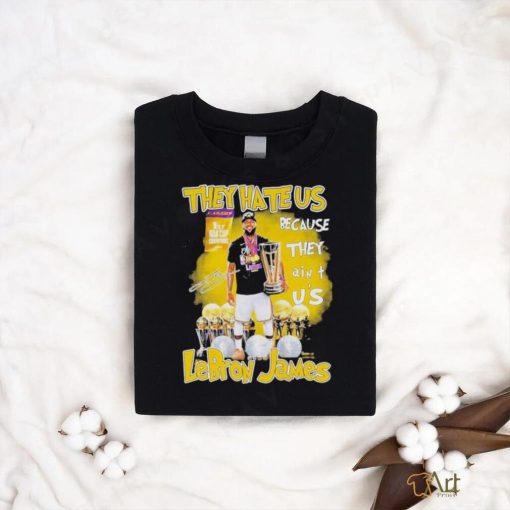 Design They Hate Us Because They Aint Us Lebron James 1st Nba Cup Champions 2023 T Shirt