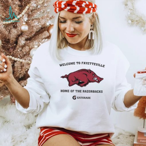 Design Welcome To Fayetteville Home Of The Razorbacks Shirt