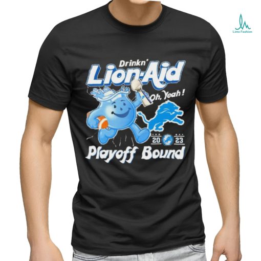 Detroit Lions Drinkn’ Lion Aid Oh, Yeah 2023 Playoff Bound Shirt