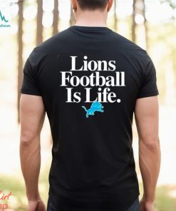 Detroit Lions Football Is Life Shirt