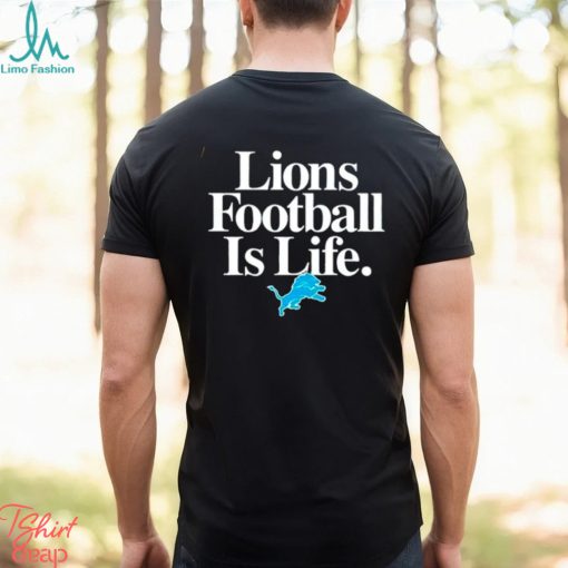 Detroit Lions Football Is Life Shirt