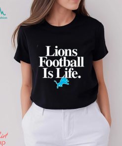 Detroit Lions Football Is Life Shirt