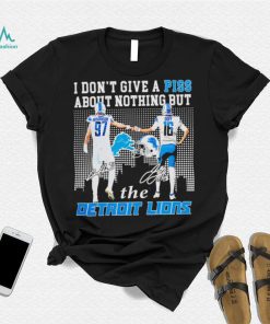 Detroit Lions I don’t give a piss about nothing but the Detroit Lions Hutchinson and Goff signatures shirt