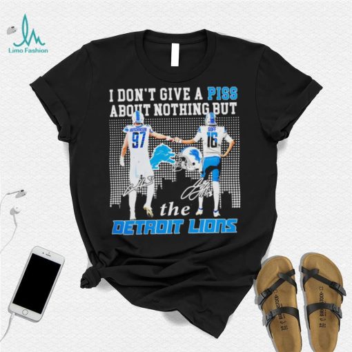 Detroit Lions I don’t give a piss about nothing but the Detroit Lions Hutchinson and Goff signatures shirt