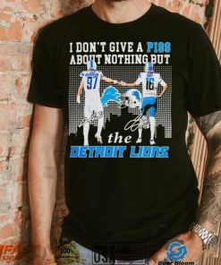 Detroit Lions I don’t give a piss about nothing but the Detroit Lions Hutchinson and Goff signatures shirt