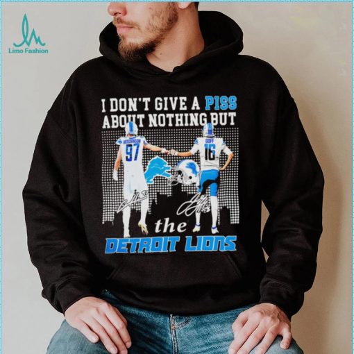 Detroit Lions I don’t give a piss about nothing but the Detroit Lions Hutchinson and Goff signatures shirt