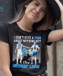 Detroit Lions I don’t give a piss about nothing but the Detroit Lions Hutchinson and Goff signatures shirt