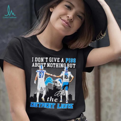 Detroit Lions I don’t give a piss about nothing but the Detroit Lions Hutchinson and Goff signatures shirt