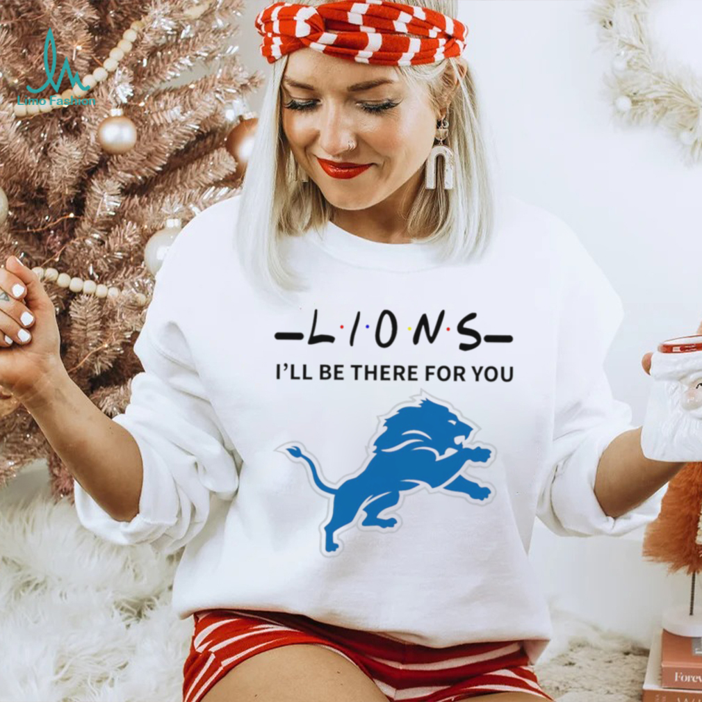 Detroit Lions NFL I’ll be there for you logo shirt Detroit Lions NFL I’ll be there for you logo shirt