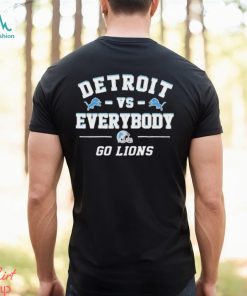 Detroit Lions Vs Everybody Go Lions Shirt, hoodie, sweater, long sleeve and tank top Detroit Lions Vs Everybody Go Lions Shirt