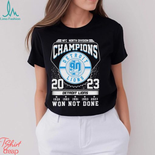 Detroit Lions Won Not Done 5 Time NFC North Champions Shirt