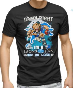 Detroit Lions football damn right I’m a Lions fan win or lose helmet mascot logo shirt