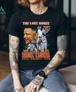 Detroit Tigers The Last Dance Hit For A King Miguel Cabrera 2023 Farewell Tour Unisex T Shirt