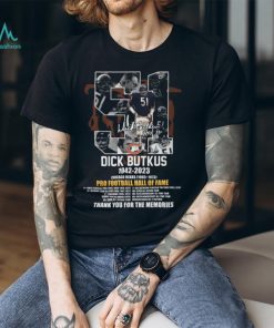 Dick Butkus 1942 – 2023 Chicago Bears 1965 – 1973 Pro Football Hall Of Fame Thank You For The Memories T Shirt