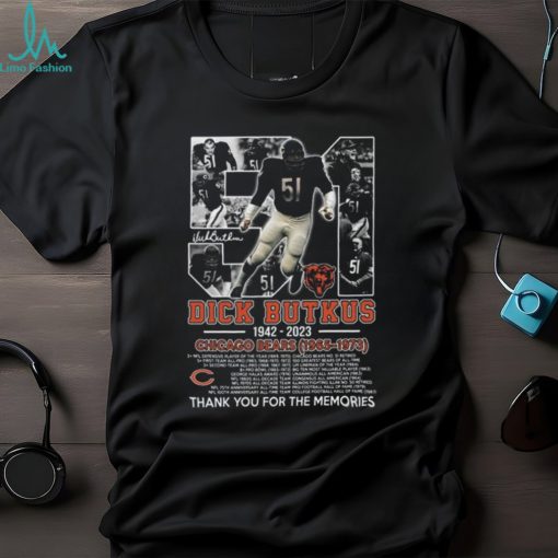 Dick Butkus 1942 – 2023 Chicago Bears 1965 – 1973 Thank You For The Memories T Shirt