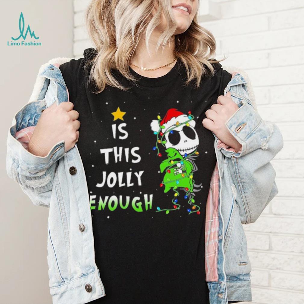 Disneyland Jack Skellington Oogie Boogie Is This Jolly Enough The Nightmare Before Christmas Shirt Disneyland Jack Skellington Oogie Boogie Is This Jolly Enough The Nightmare Before Christmas Shirt