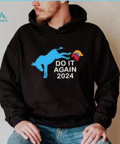 Do It Again 2024 Donkey Trump Elephant President 2024 T Shirt, hoodie, sweater, long sleeve and tank top Do It Again 2024 Donkey Trump Elephant President 2024 T Shirt