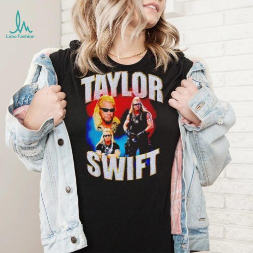 Dog The Bounty Hunter Funny Taylor’s Shirt