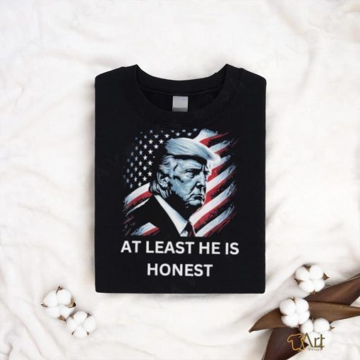 Donald Trump T Shirt At Least He Is Honest US Flag