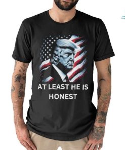 Donald Trump T Shirt At Least He Is Honest US Flag