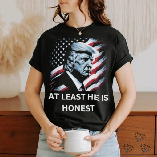 Donald Trump T Shirt At Least He Is Honest US Flag