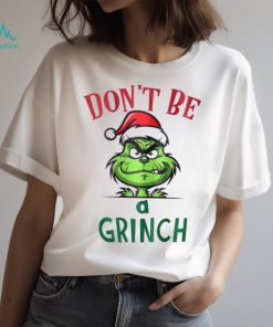 Don't Be a Grinch Graphic Tshirt