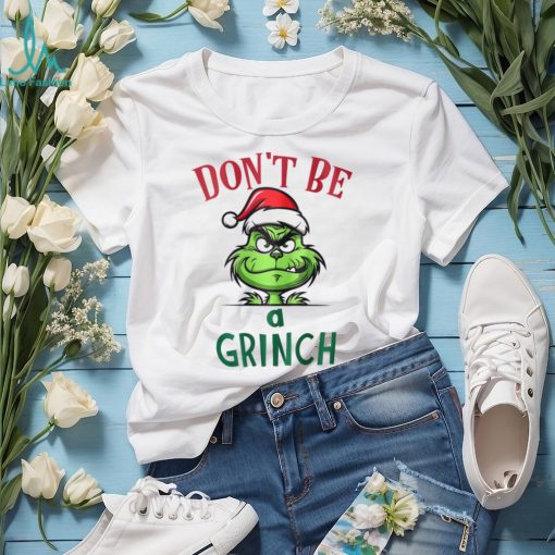 Don’t Be a Grinch Graphic Tshirt