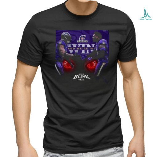 Don’t Blink Baltimore Ravens Nfl Playoffs Win And We’re In T Shirt